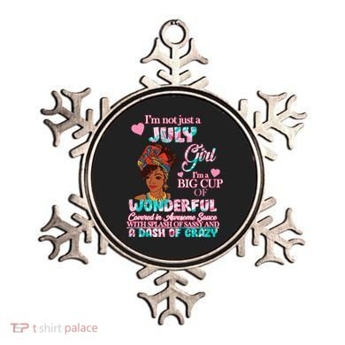 I'm Not Just A July Girl Funny Birthday Ornament