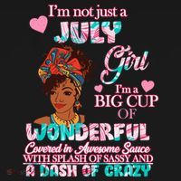 I'm Not Just A July Girl Funny Birthday Women's T-Shirt thumb 6