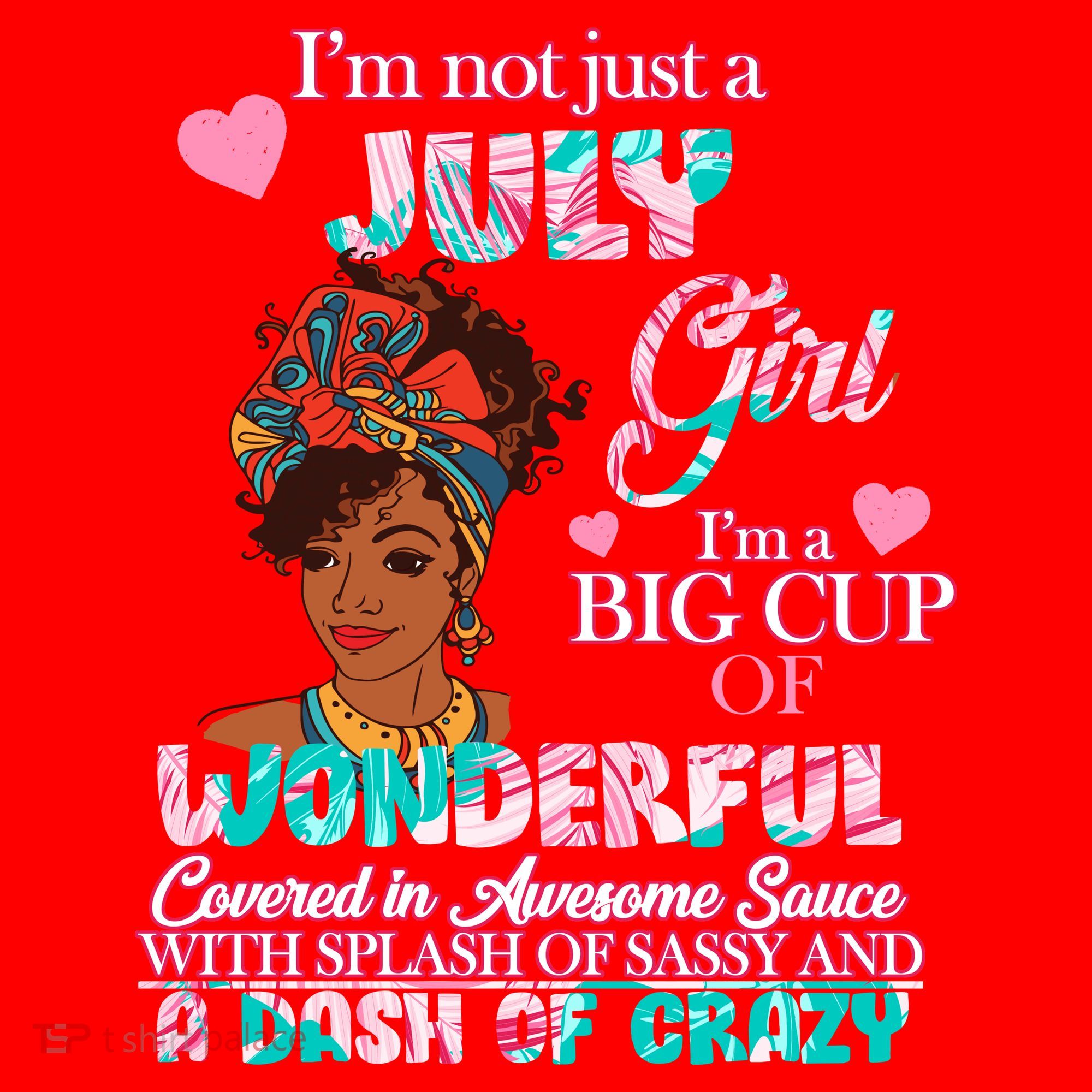I'm Not Just A July Girl Funny Birthday Santa Hat