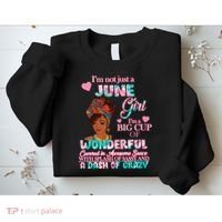 I'm Not Just A June Girl Funny Birthday Sweatshirt thumb 2