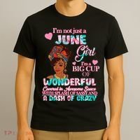 I'm Not Just A June Girl Funny Birthday T-Shirt thumb 3