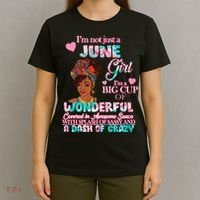 I'm Not Just A June Girl Funny Birthday T-Shirt thumb 4
