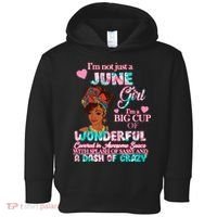 I'm Not Just A June Girl Funny Birthday Toddler Hoodie thumb 0