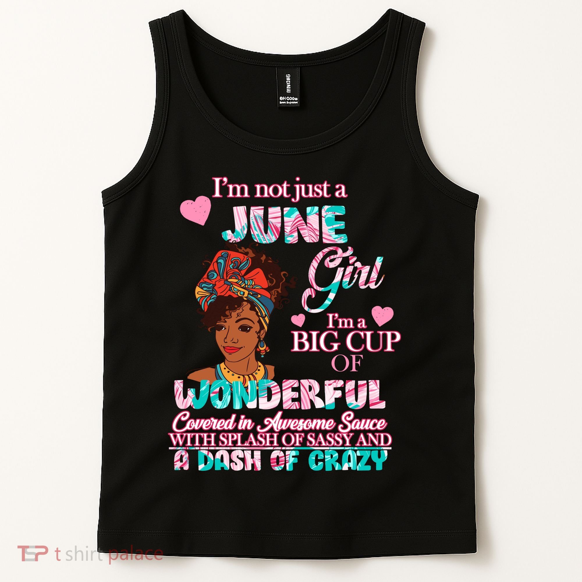 I'm Not Just A June Girl Funny Birthday Tank Top