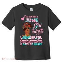 I'm Not Just A June Girl Funny Birthday Toddler T-Shirt thumb 0