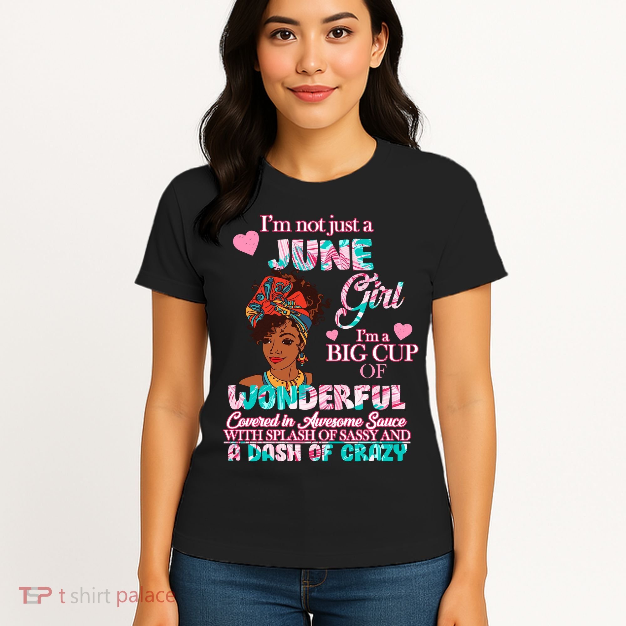 I'm Not Just A June Girl Funny Birthday Women's T-Shirt