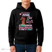 I'm Not Just A June Girl Funny Birthday Kids Hoodie thumb 4