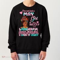 I'm Not Just A May Girl Funny Birthday Women's Sweatshirt thumb 0