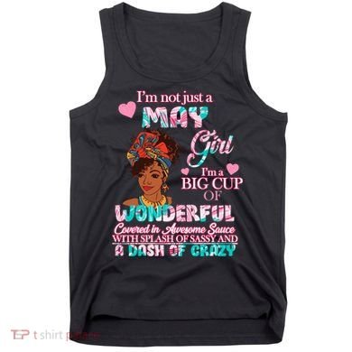 I'm Not Just A May Girl Funny Birthday Tank Top
