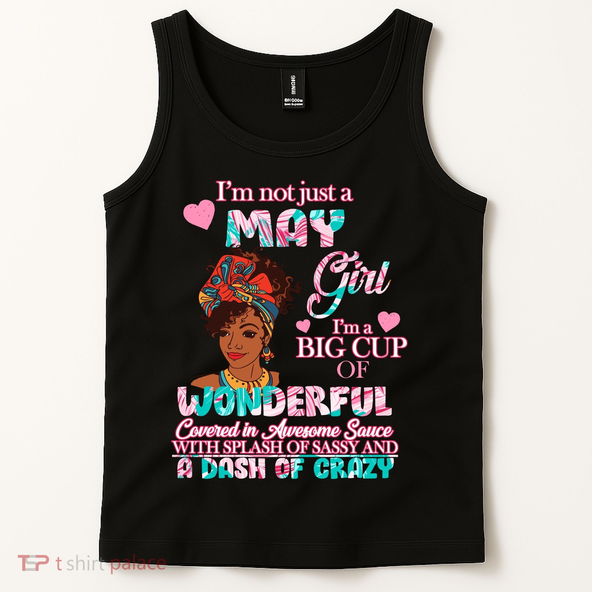 I'm Not Just A May Girl Funny Birthday Tank Top