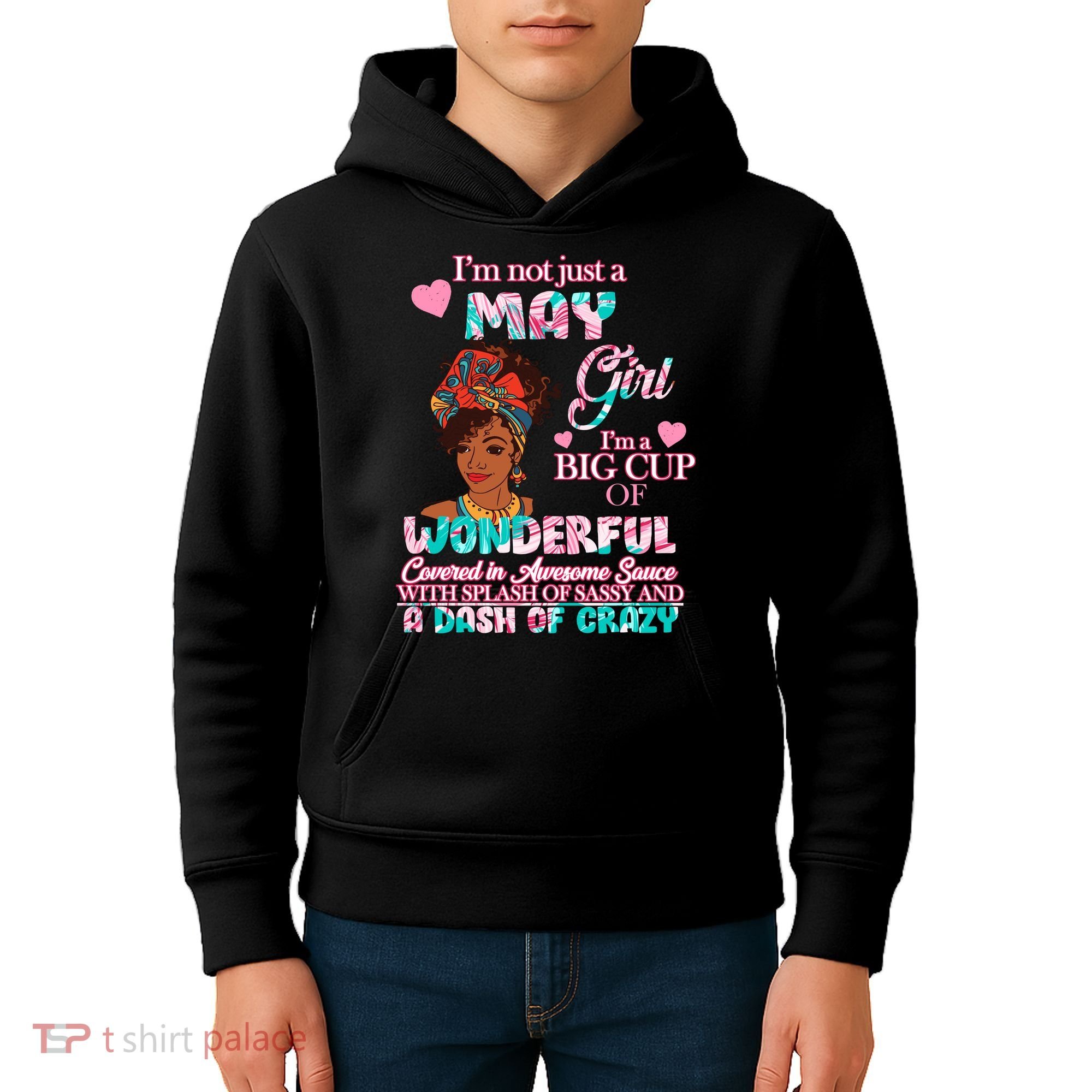 I'm Not Just A May Girl Funny Birthday Kids Hoodie