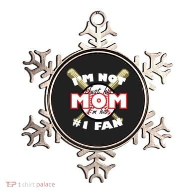 I'm Not Just His Mom I'm His #1 Fan Ornament