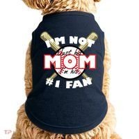 I'm Not Just His Mom I'm His #1 Fan Doggie Tank thumb 0