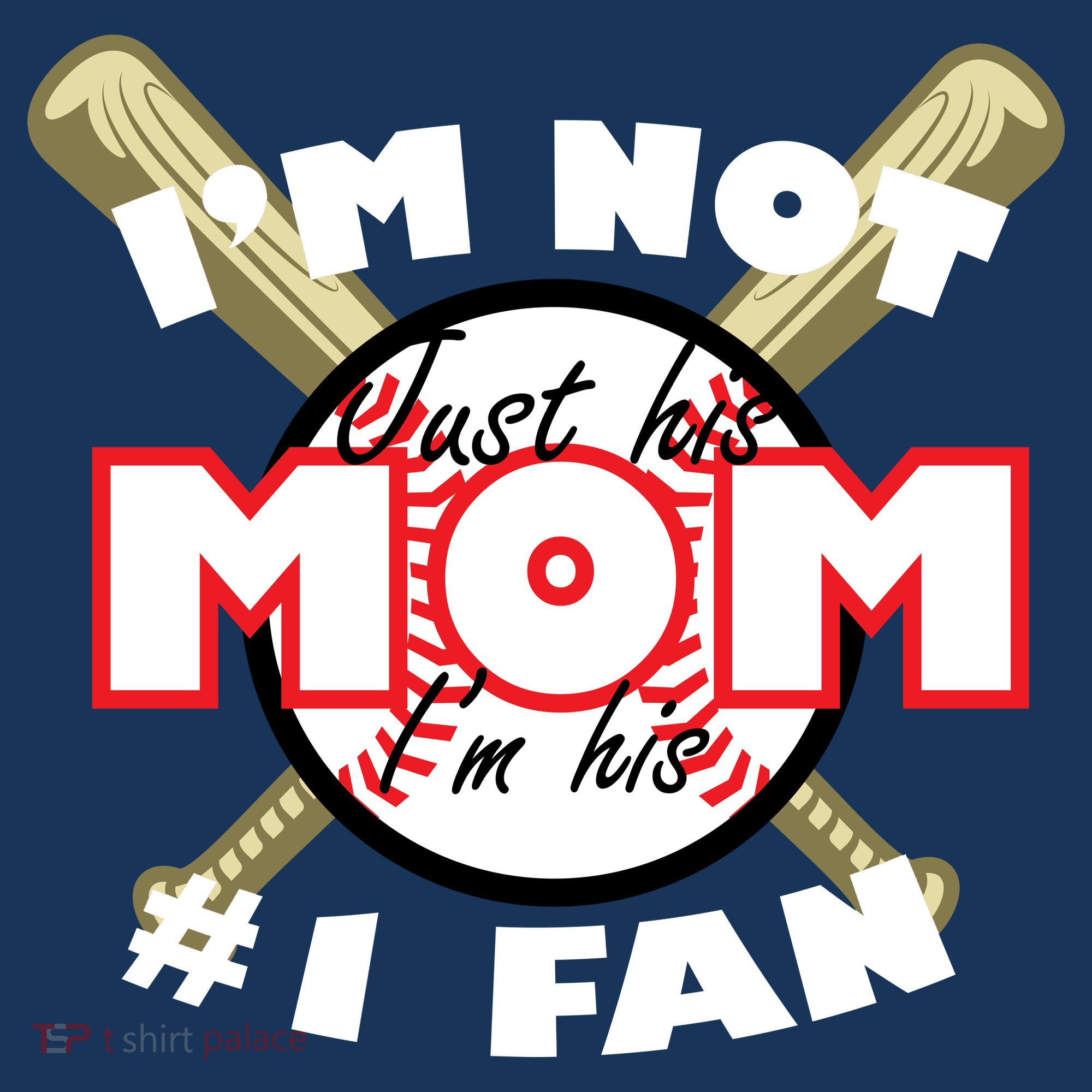 I'm Not Just His Mom I'm His #1 Fan Mousepad