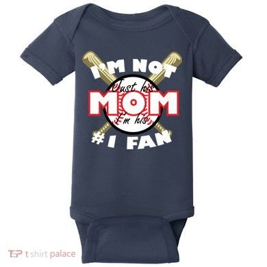 I'm Not Just His Mom I'm His #1 Fan Baby Bodysuit