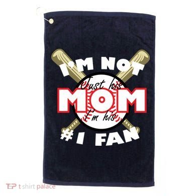 I'm Not Just His Mom I'm His #1 Fan Golf Towel