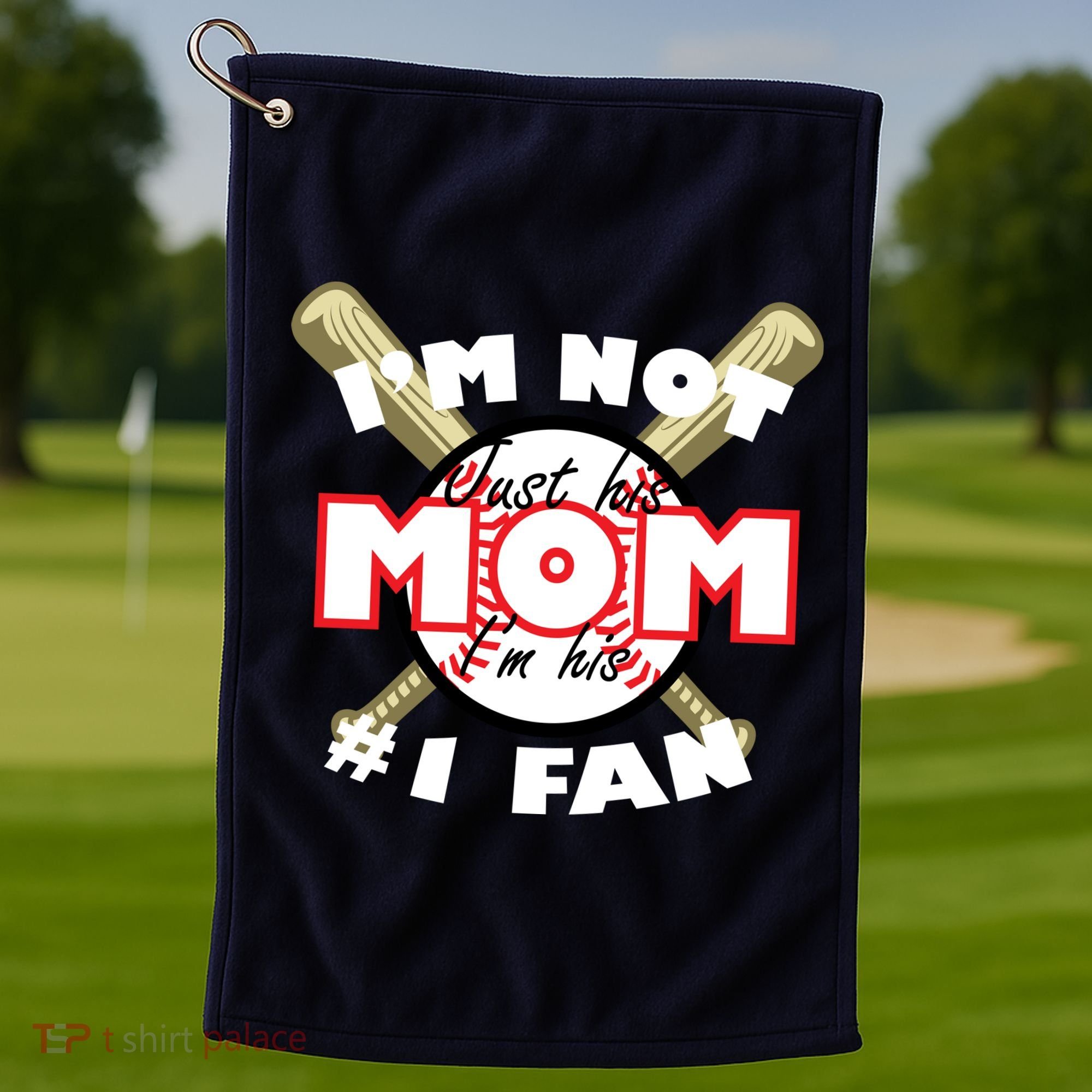 I'm Not Just His Mom I'm His #1 Fan Golf Towel