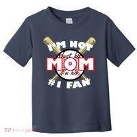 I'm Not Just His Mom I'm His #1 Fan Toddler T-Shirt thumb 0