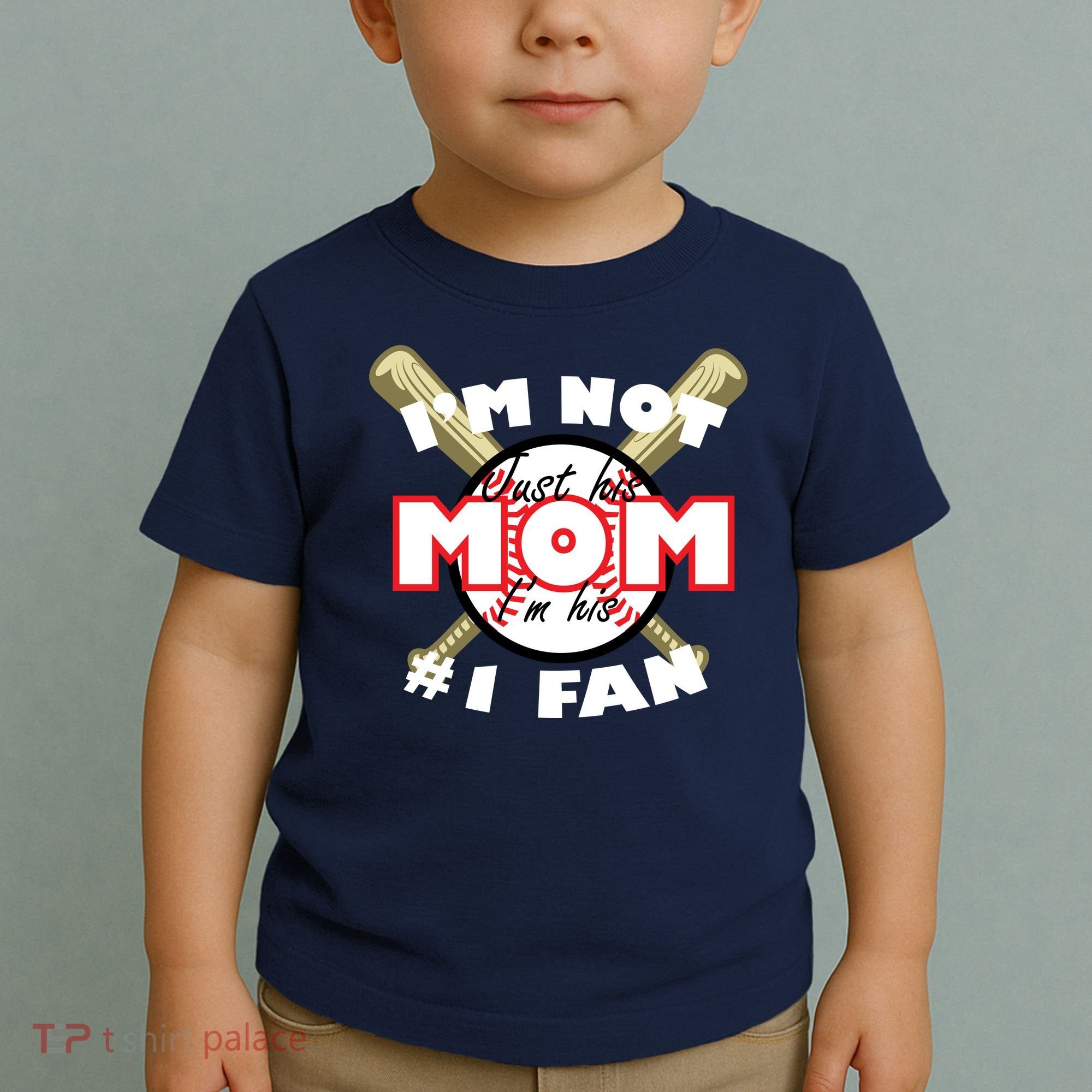 I'm Not Just His Mom I'm His #1 Fan Toddler T-Shirt