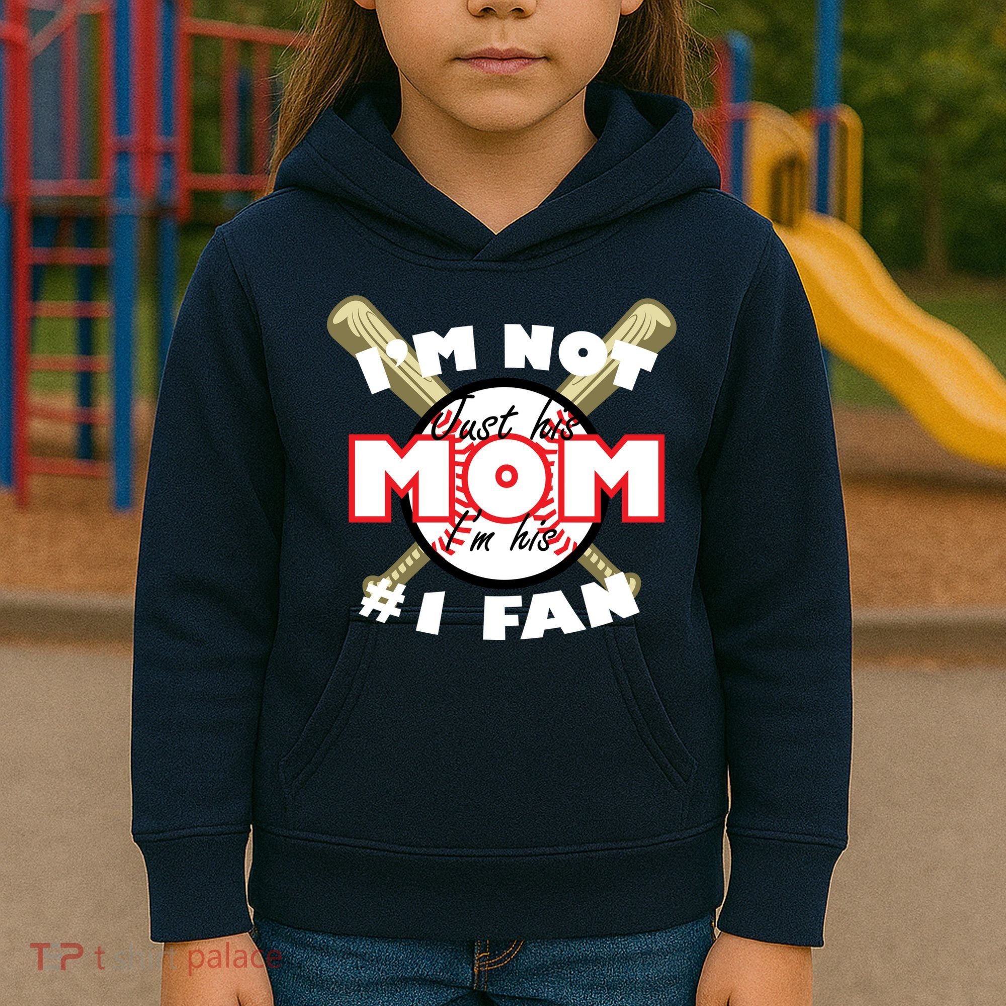 I'm Not Just His Mom I'm His #1 Fan Kids Hoodie