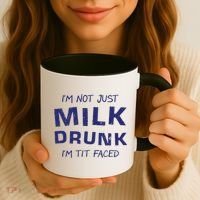 I'm Not Just Milk Drunk I'm Tit Faced Coffee Mug thumb 3