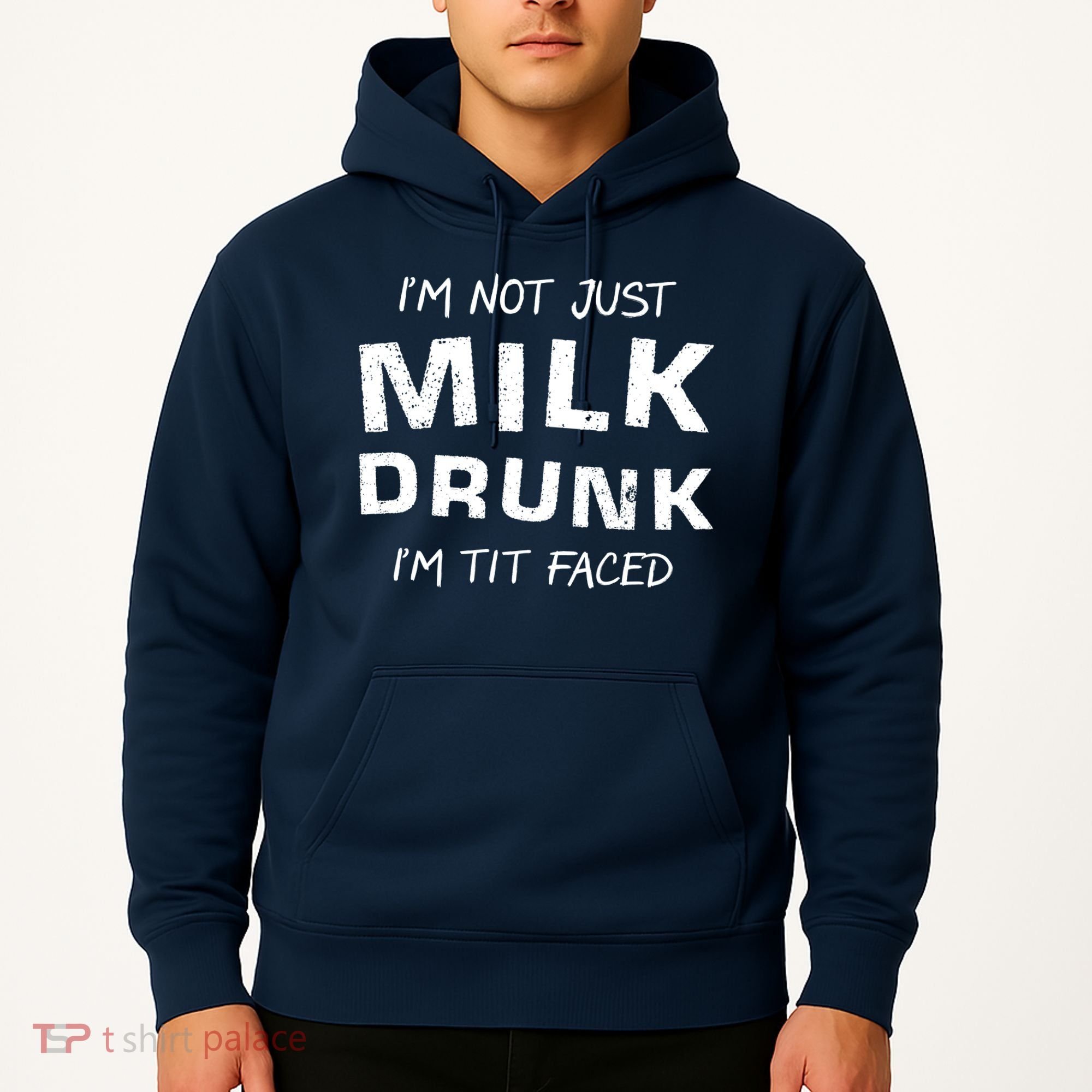 I'm Not Just Milk Drunk I'm Tit Faced Hoodie