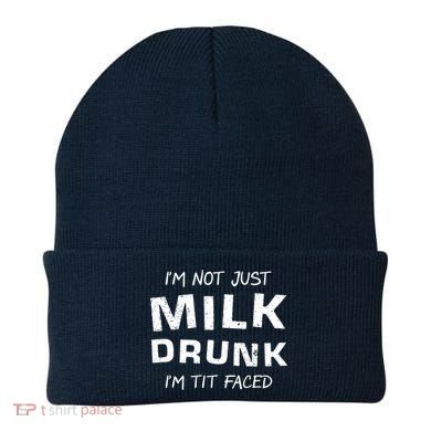 I'm Not Just Milk Drunk I'm Tit Faced Beanie