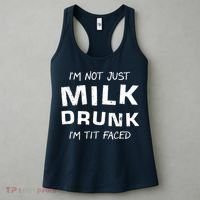 I'm Not Just Milk Drunk I'm Tit Faced Women's Tank Top thumb 3