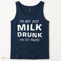 I'm Not Just Milk Drunk I'm Tit Faced Tank Top thumb 2