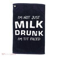 I'm Not Just Milk Drunk I'm Tit Faced Golf Towel thumb 0