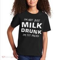 I'm Not Just Milk Drunk I'm Tit Faced Kids T-Shirt thumb 2
