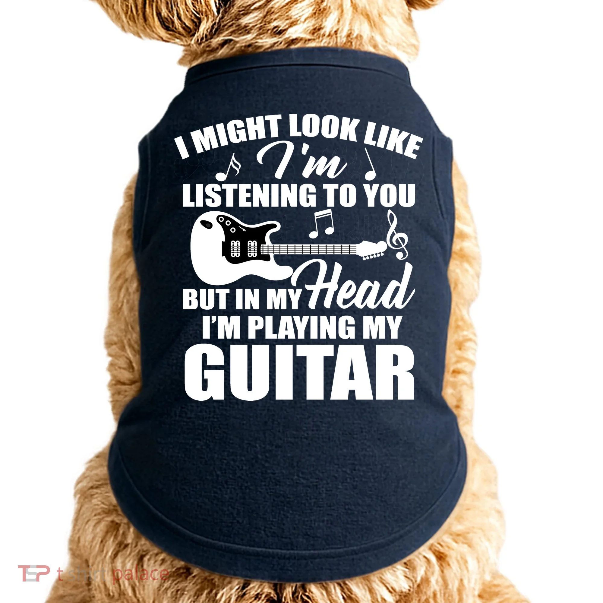 I'm Not Listing I'm Playing My Guitar Doggie Tank