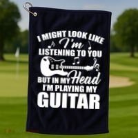 I'm Not Listing I'm Playing My Guitar Golf Towel thumb 1