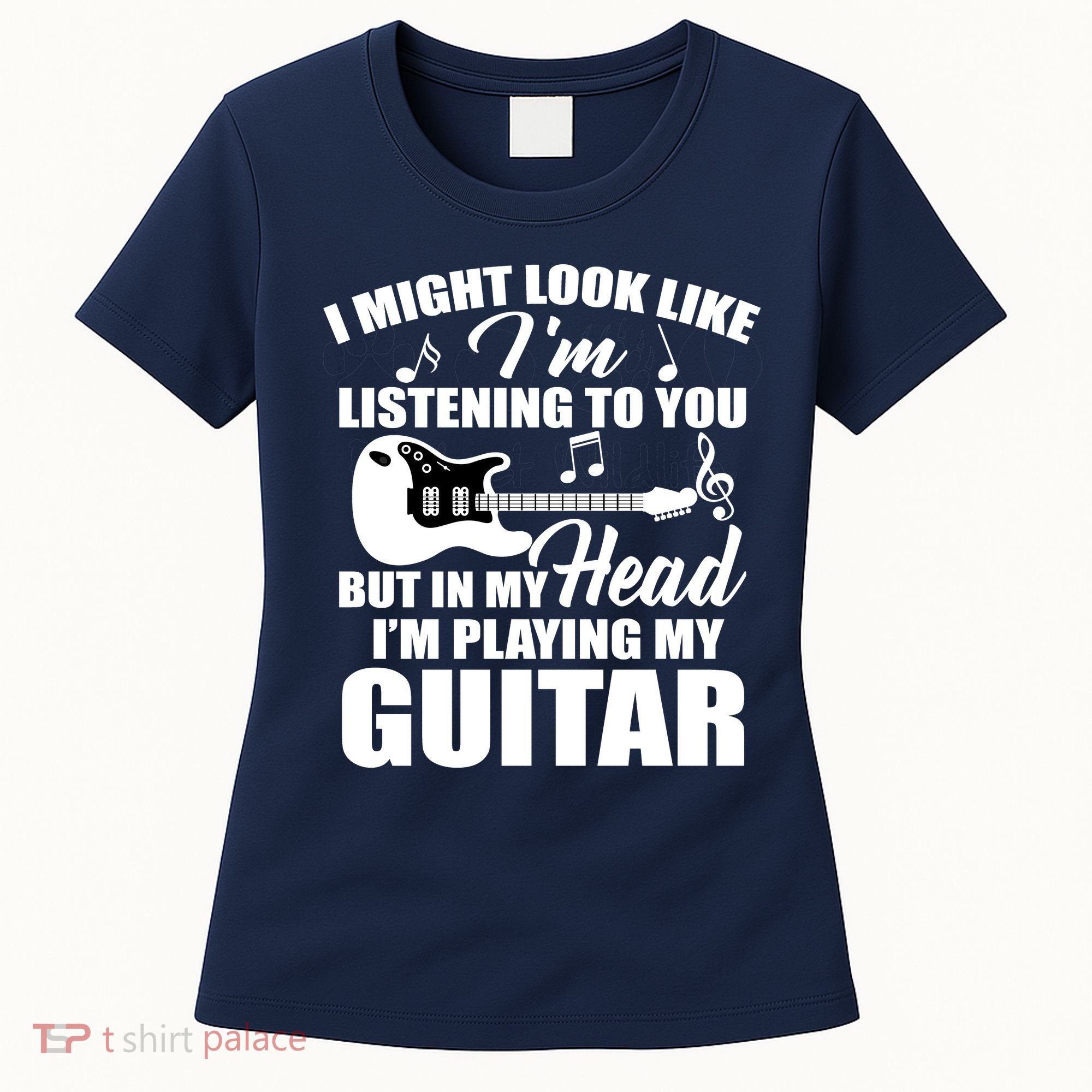 I'm Not Listing I'm Playing My Guitar Women's T-Shirt
