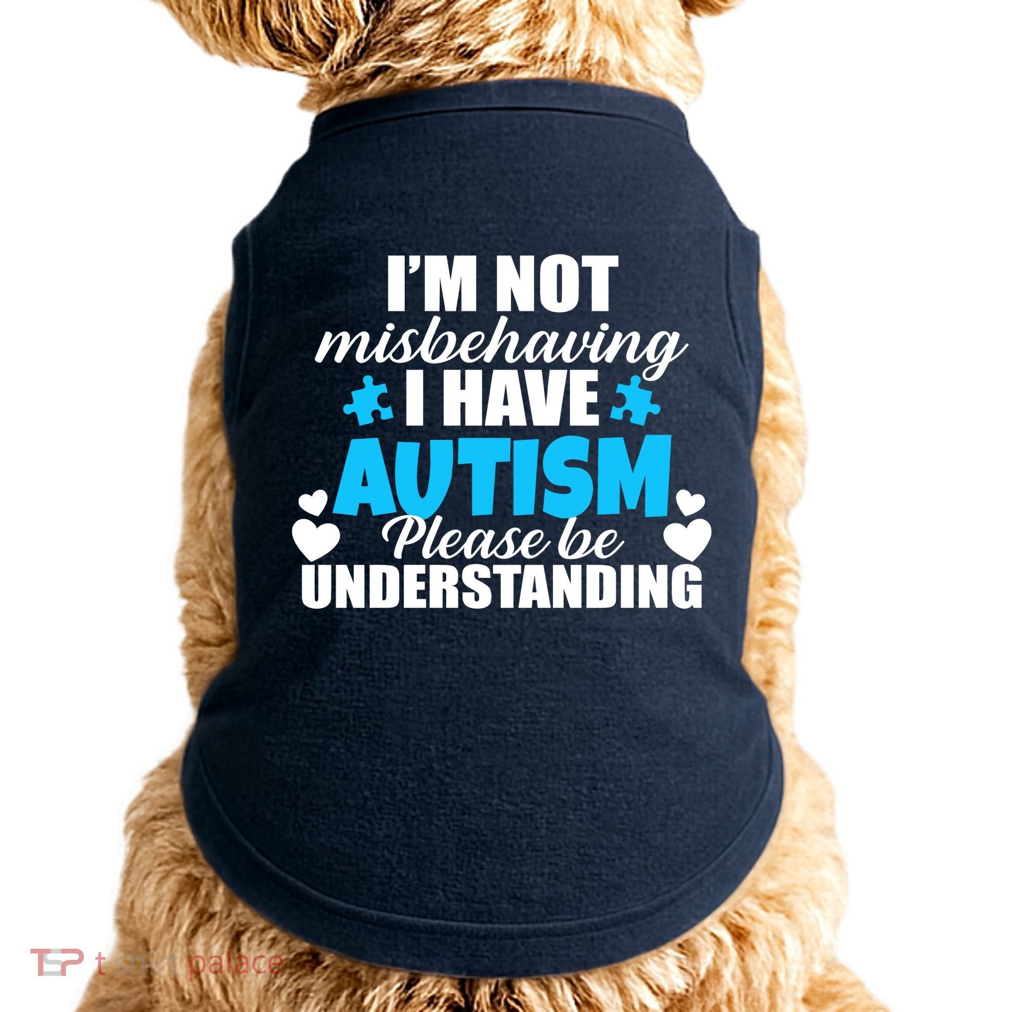 I'm Not Misbehaving I Have Autism Doggie Tank