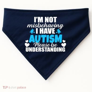 I'm Not Misbehaving I Have Autism USA-Made Doggie Bandana