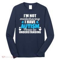 I'm Not Misbehaving I Have Autism Long Sleeve Shirt thumb 0
