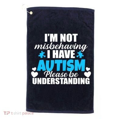 I'm Not Misbehaving I Have Autism Golf Towel