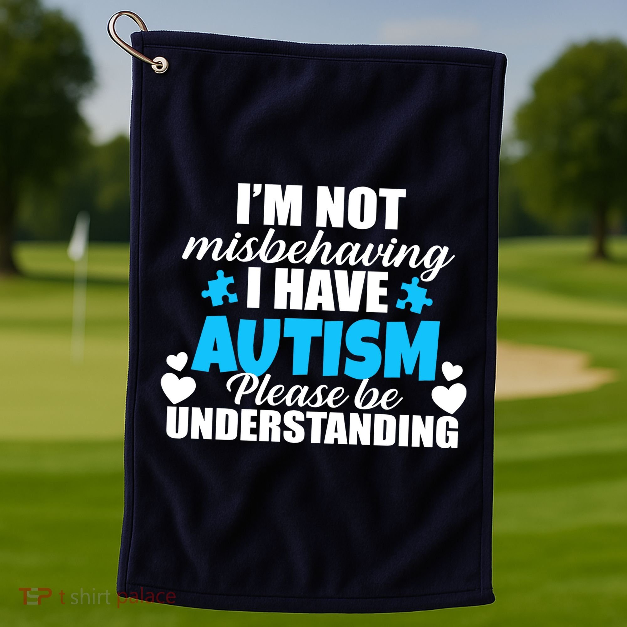 I'm Not Misbehaving I Have Autism Golf Towel