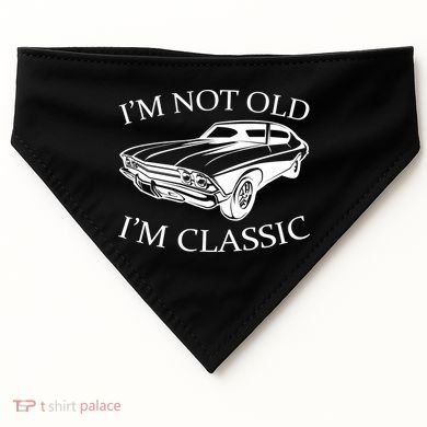 I'm Not Old I'm Classic USA-Made Doggie Bandana