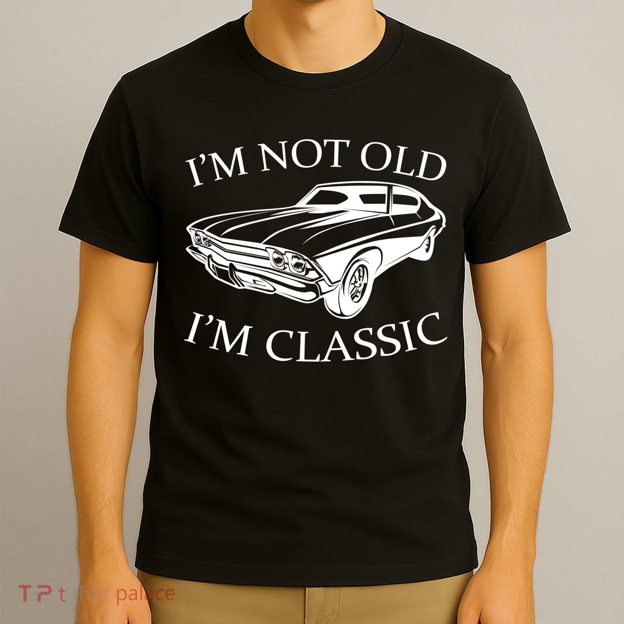 I'm Not Old I'm Classic T-Shirt