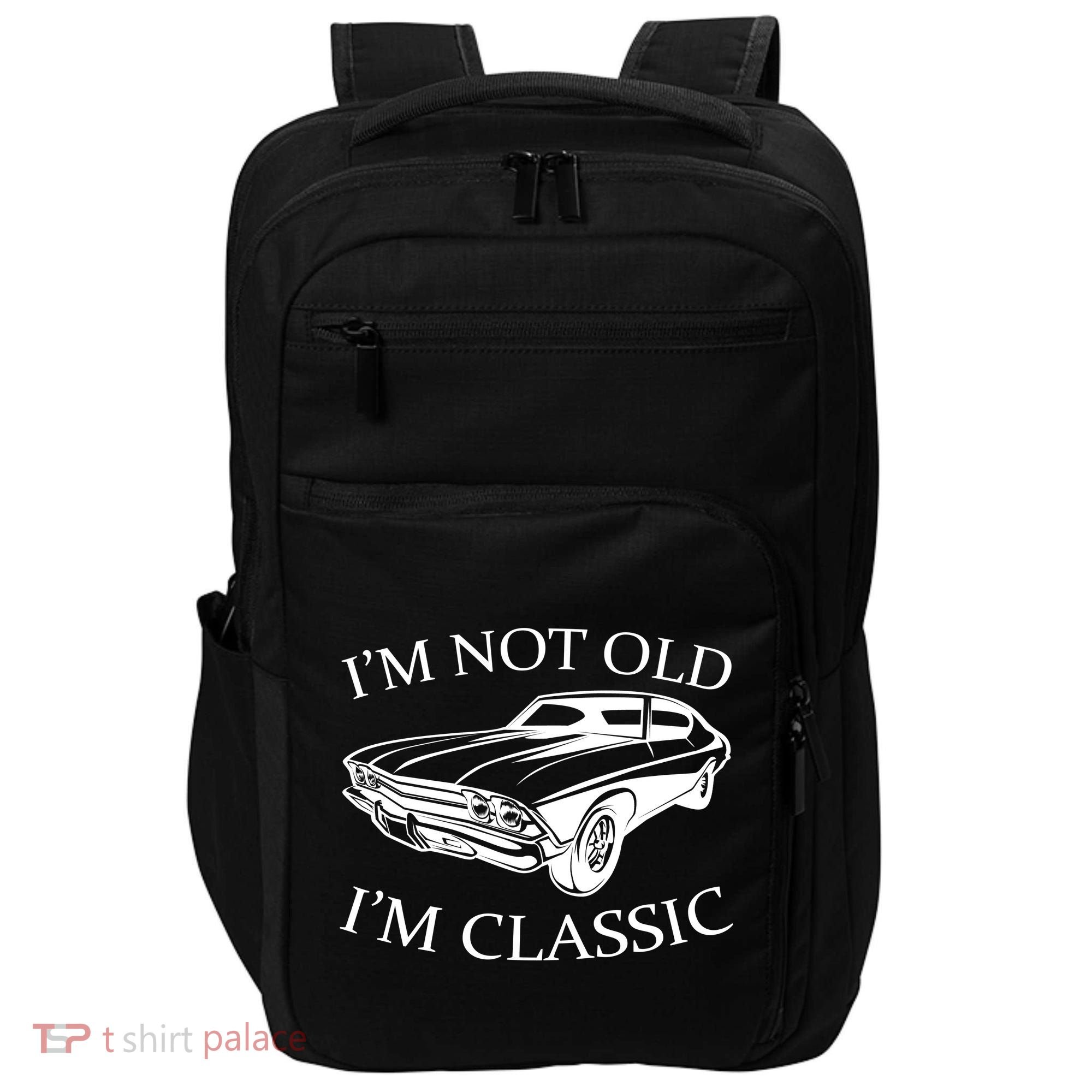 I'm Not Old I'm Classic Impact Tech Backpack