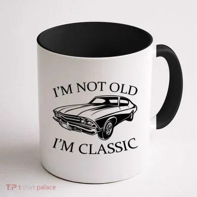 I'm Not Old I'm Classic Coffee Mug back