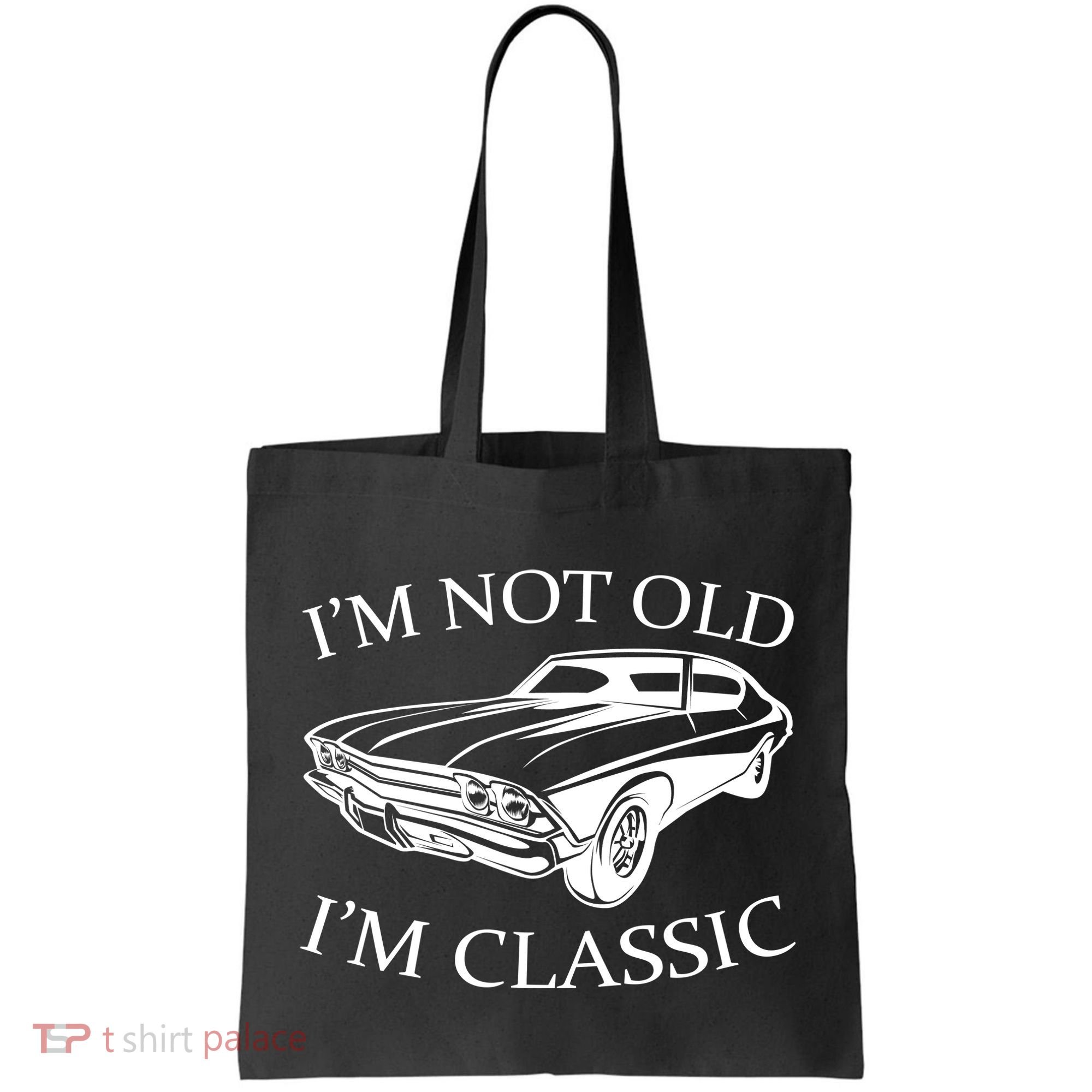 I'm Not Old I'm Classic Tote Bag