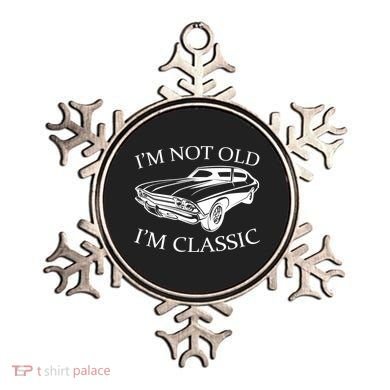 I'm Not Old I'm Classic Ornament