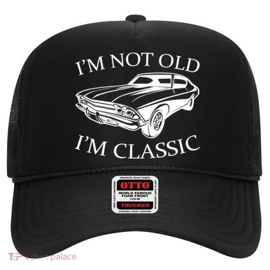I'm Not Old I'm Classic Hat