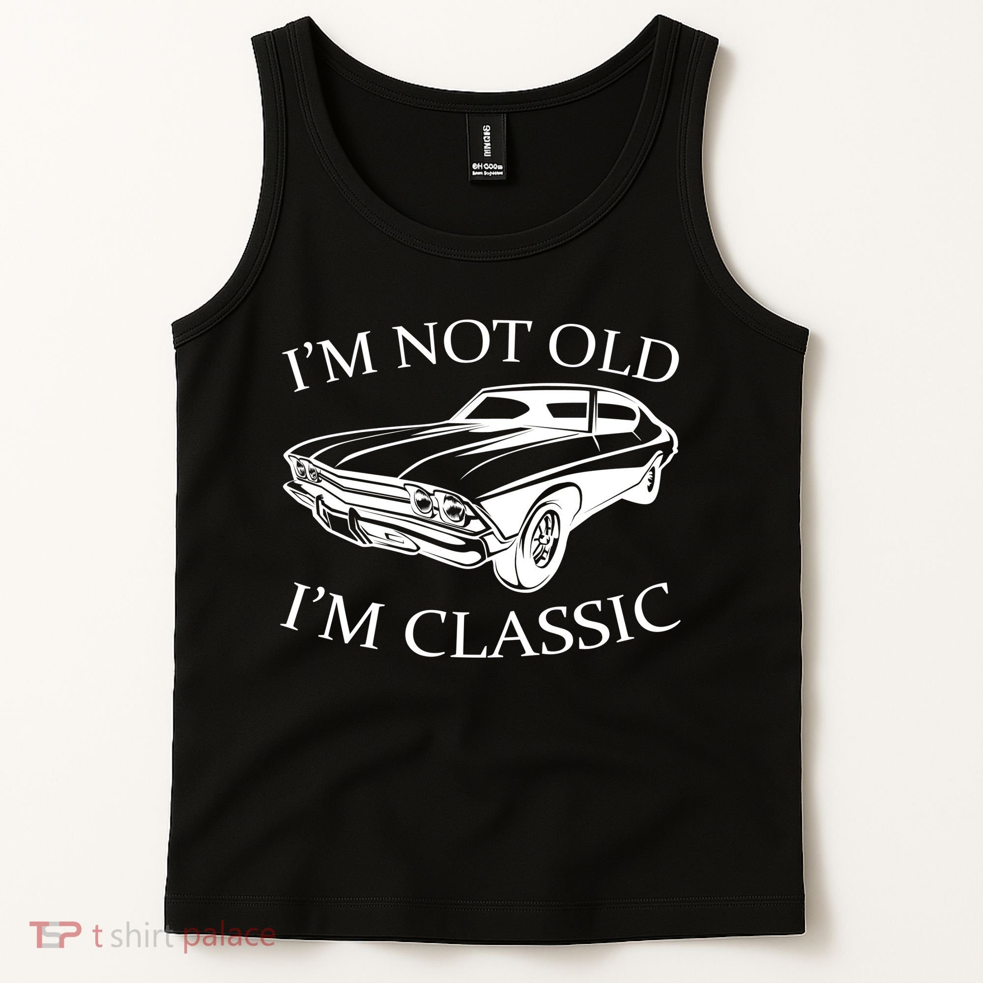 I'm Not Old I'm Classic Tank Top