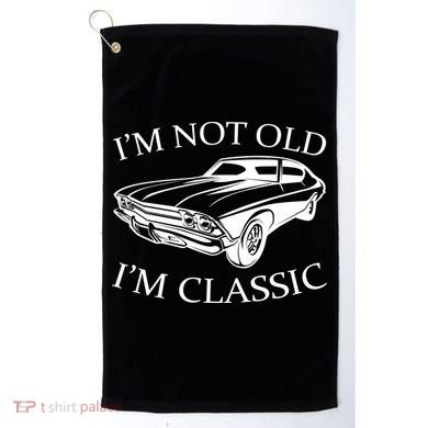 I'm Not Old I'm Classic Golf Towel
