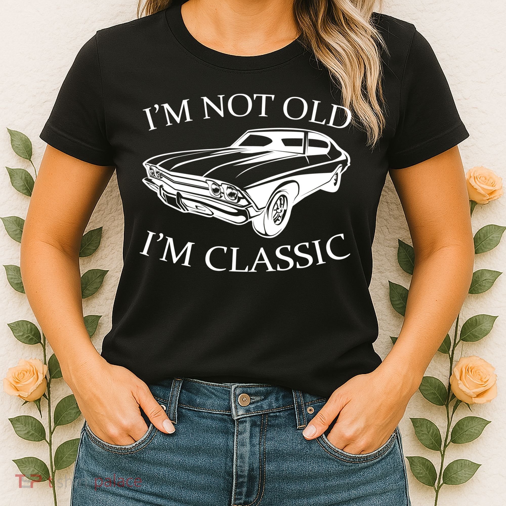 I'm Not Old I'm Classic Women's T-Shirt