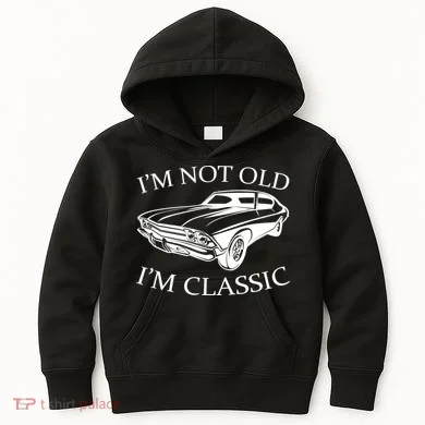 I'm Not Old I'm Classic Kids Hoodie